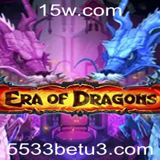 EraOfDragons: Explore o Novo Jogo do Momento com 5533bet