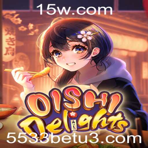 Descubra o Universo de OishiDelights: Um Mergulho nas Regras e Dinâmicas com 5533bet